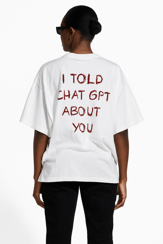 GPT SAID SO OVERSIZED TEE.